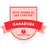 Ganadora del reto "Poema inspirado en una canción"