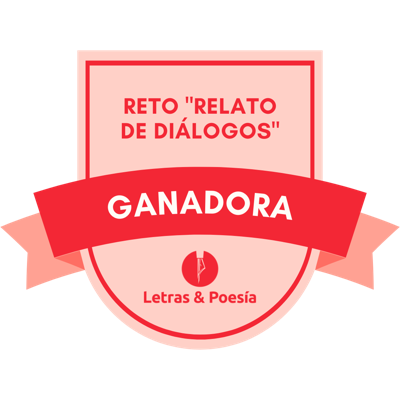 Ganadora del reto "Relato de solo diálogos"