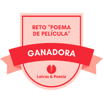 Ganadora del reto "Poema inspirado en una película"