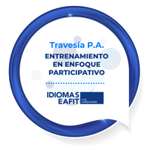 TRAVESÍA P.A. - ENTRENAMIENTO EN ENFOQUE PARTICIPATIVO - IDIOMAS EAFIT