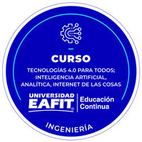 CURSO: TECNOLOGÍAS 4.0 PARA TODOS: INTELIGENCIA ARTIFICIAL, ANALÍTICA E INTERNET DE LAS COSAS