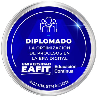 DIPLOMADO: OPTIMIZACIÓN DE PROCESOS EN LA ERA DIGITAL