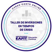 CURSO CORTO ONLINE: TALLER DE INVERSIONES EN TIEMPOS DE CRISIS