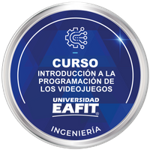 CURSO: INTRODUCCIÓN A LA PROGRAMACIÓN DE LOS VIDEOJUEGOS.