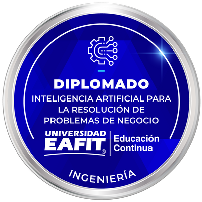 DIPLOMADO: INTELIGENCIA ARTIFICIAL PARA LA RESOLUCIÓN DE PROBLEMAS DE NEGOCIOS