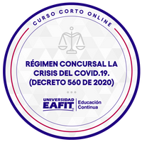 CURSO CORTO: RÉGIMEN CONCURSAL EN LA CRISIS DEL COVID 19 (DECRETO 560 DE 2020)