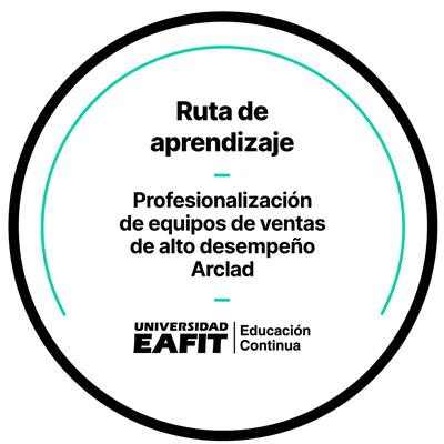 RUTA DE APRENDIZAJE: PROFESIONALIZACIÓN DE EQUIPOS DE VENTAS DE ALTO DESEMPEÑO ARCLAD