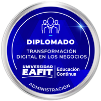 DIPLOMADO: TRANSFORMACIÓN DIGITAL EN LOS NEGOCIOS