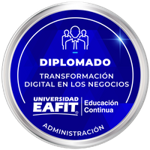 DIPLOMADO: TRANSFORMACIÓN DIGITAL EN LOS NEGOCIOS