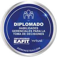 DIPLOMADO: HABILIDADES GERENCIALES PARA LA TOMA DE DECISIONES - VIRTUAL