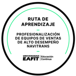 RUTA DE APRENDIZAJE: PROFESIONALIZACIÓN DE EQUIPOS DE VENTAS DE ALTO DESEMPEÑO