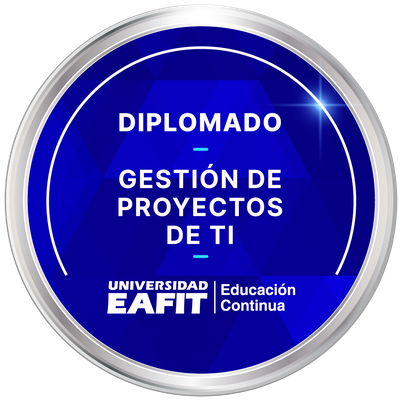 DIPLOMADO: GESTIÓN DE PROYECTOS DE TI