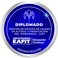DIPLOMADO: GESTIÓN DE RIESGOS DE LAVADO DE ACTIVOS Y FINANCIACIÓN DEL TERRORISMO LAFT - VIRTUAL