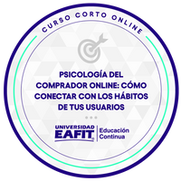 CURSO: PSICOLOGÍA DEL COMPRADOR ONLINE: CÓMO CONECTAR CON LOS HÁBITOS DE TUS USUARIOS