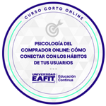 CURSO: PSICOLOGÍA DEL COMPRADOR ONLINE: CÓMO CONECTAR CON LOS HÁBITOS DE TUS USUARIOS