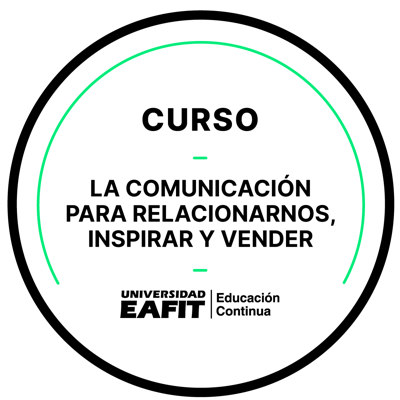 CURSO: LA COMUNICACIÓN PARA RELACIONARNOS, INSPIRAR Y VENDER