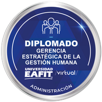 DIPLOMADO: GERENCIA ESTRATÉGICA DE LA GESTIÓN HUMANA - VIRTUAL