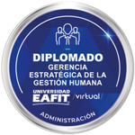 DIPLOMADO: GERENCIA ESTRATÉGICA DE LA GESTIÓN HUMANA - VIRTUAL