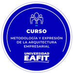 CURSO: METODOLOGÍA Y EXPRESIÓN DE LA ARQUITECTURA EMPRESARIAL