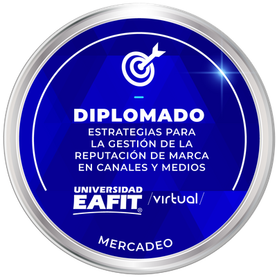 DIPLOMADO: ESTRATEGIAS PARA LA GESTIÓN DE REPUTACIÓN DE MARCA EN CANALES Y MEDIOS DIGITALES - VIRTUAL
