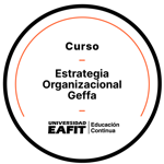 CURSO: ESTRATEGIA ORGANIZACIONAL GEFFA