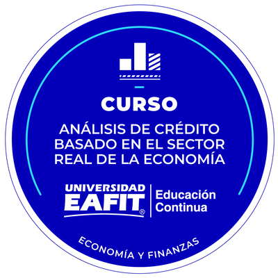 CURSO: ANÁLISIS DE CRÉDITO BASADO EN EL SECTOR REAL DE LA ECONOMÍA