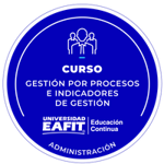 CURSO: GESTIÓN POR PROCESOS E INDICADORES DE GESTIÓN.