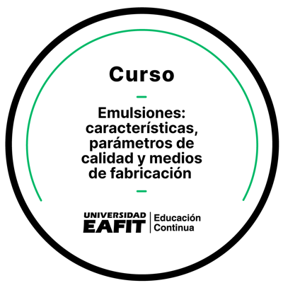 CURSO: EMULSIONES: CARACTERÍSTICAS, PARÁMETROS DE CALIDAD Y MEDIOS DE FABRICACIÓN