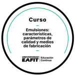CURSO: EMULSIONES: CARACTERÍSTICAS, PARÁMETROS DE CALIDAD Y MEDIOS DE FABRICACIÓN