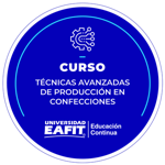CURSO: TÉCNICAS AVANZADAS DE PRODUCCIÓN EN CONFECCIONES