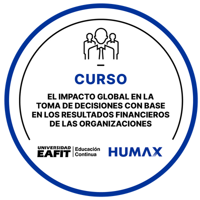 CURSO EL IMPACTO GLOBAL EN LA TOMA DE DECISIONES CON BASE LOS RESULTADOS FINANCIEROS DE LAS ORGANIZACIONES