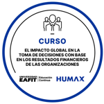 CURSO EL IMPACTO GLOBAL EN LA TOMA DE DECISIONES CON BASE LOS RESULTADOS FINANCIEROS DE LAS ORGANIZACIONES