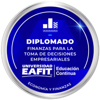 DIPLOMADO: FINANZAS PARA LA TOMA DE DECISIONES EMPRESARIALES