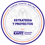 CURSO CORTO: ESTRATEGIA Y PROYECTOS