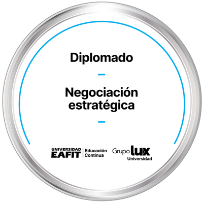 DIPLOMADO: NEGOCIACIÓN ESTRATÉGICA