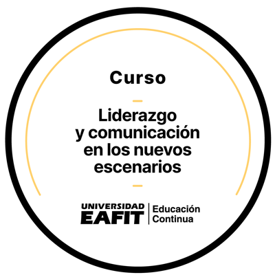 CURSO: LIDERAZGO Y COMUNICACIÓN EN LOS NUEVOS ESCENARIOS