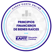 CURSO CORTO ONLINE:PRINCIPIOS FINANCIEROS DE BIENES RAÍCES