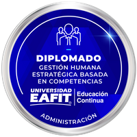 DIPLOMADO: GESTIÓN HUMANA ESTRATÉGICA BASADA EN COMPETENCIAS.