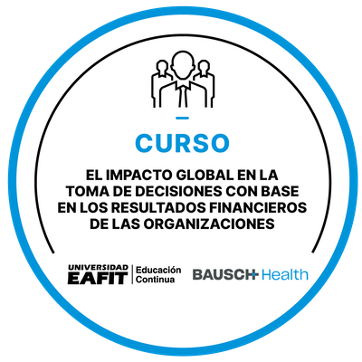 CURSO EL IMPACTO GLOBAL EN LA TOMA DE DECISIONES CON BASE LOS RESULTADOS FINANCIEROS DE LAS ORGANIZACIONES