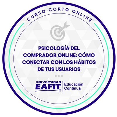 CURSO: PSICOLOGÍA DEL COMPRADOR ONLINE: CÓMO CONECTAR CON LOS HÁBITOS DE TUS USUARIOS