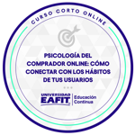 CURSO: PSICOLOGÍA DEL COMPRADOR ONLINE: CÓMO CONECTAR CON LOS HÁBITOS DE TUS USUARIOS
