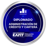 DIPLOMADO: ADMINISTRACIÓN DE CRÉDITO Y CARTERA