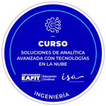 CURSO: SOLUCIONES DE ANALÍTICA AVANZADA CON TECNOLOGÍAS EN LA NUBE