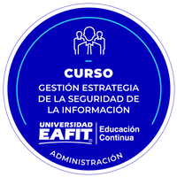 CURSO: GESTIÓN ESTRATÉGICA DE LA SEGURIDAD DE LA INFORMACIÓN