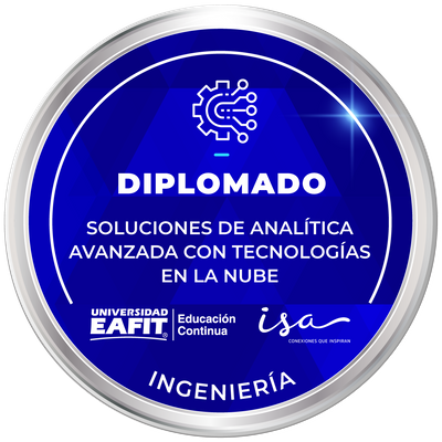 DIPLOMADO: SOLUCIONES DE ANALÍTICA AVANZADA CON TECNOLOGÍAS EN LA NUBE