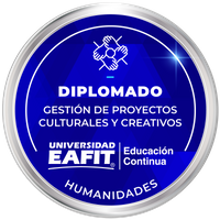 DIPLOMADO: GESTIÓN DE PROYECTOS CULTURALES Y CREATIVOS