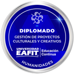 DIPLOMADO: GESTIÓN DE PROYECTOS CULTURALES Y CREATIVOS