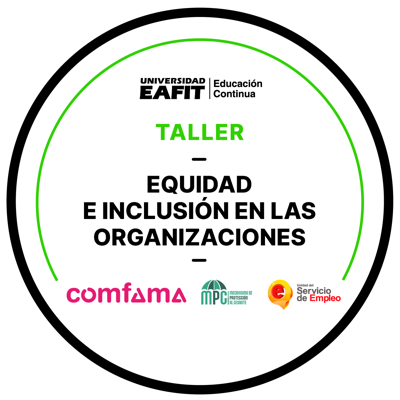 TALLER: EQUIDAD E INCLUSIÓN EN LAS ORGANIZACIONES