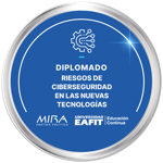 DIPLOMADO: RIESGOS DE CIBERSEGURIDAD EN LAS NUEVAS TECNOLOGÍAS