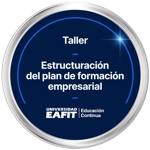 TALLER: ESTRUCTURACIÓN DEL PLAN DE FORMACIÓN EMPRESARIAL